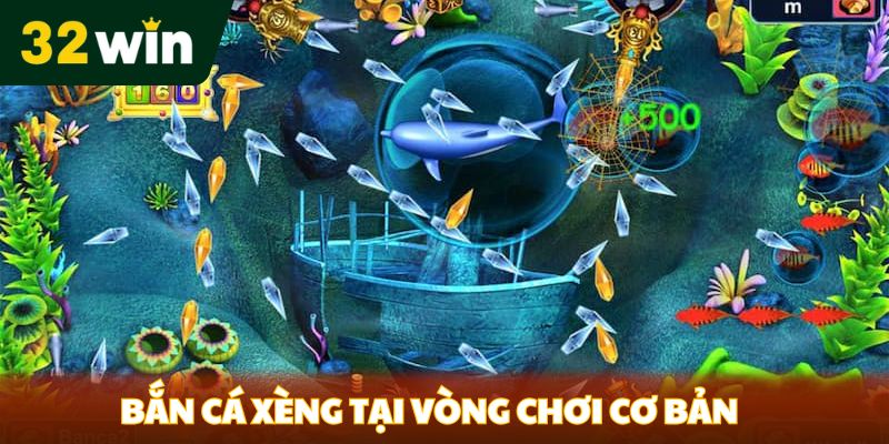 Bắn cá xèng tại vòng chơi cơ bản
